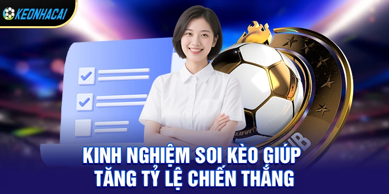 Kinh nghiệm soi kèo giúp tăng tỷ lệ chiến thắng